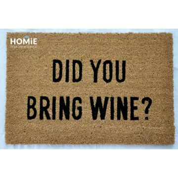 שטיח כניסה-סף לבית קוקוס טבעי דקורטיבי מודרני Did you bring wine דגם אוסטין 02 (האם הבאת יין?).